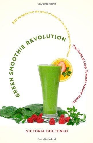 Green Smoothie Revolution The Radical Leap Towards Natural Health Victoria Boutenko