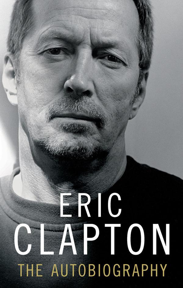 Clapton The Autobiography Eric Clapton