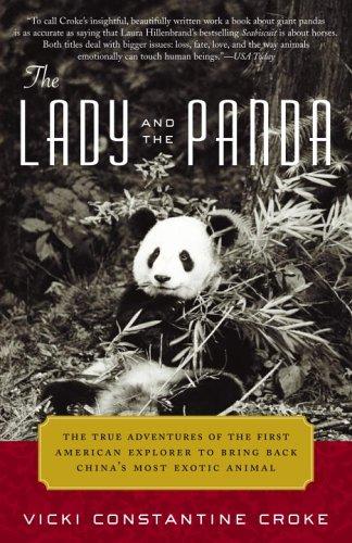 The Lady And The Panda The True Adventures Of The First American Explorer To Bring Back Chinas Most Exotic Animal Vicki Croke