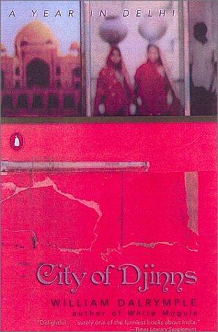 City Of Djinns A Year In Delhi William Dalrymple