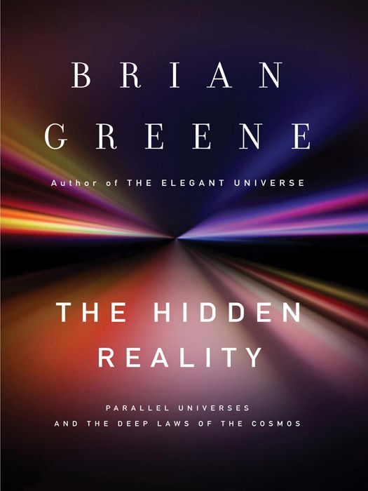 The Hidden Reality Parallel Universes And The Deep Laws Of The Cosmos Brian Greene