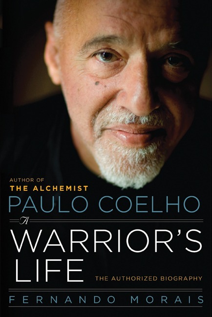 A Warriors Life A Biography Of Paulo Coelho Fernando Morais