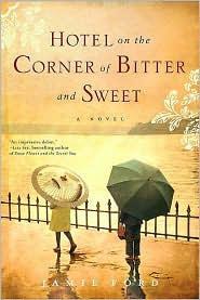 Hotel On The Corner Of Bitter And Sweet A Novel Jamie Ford