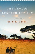 The Clouds Beneath The Sun Mackenzie Ford