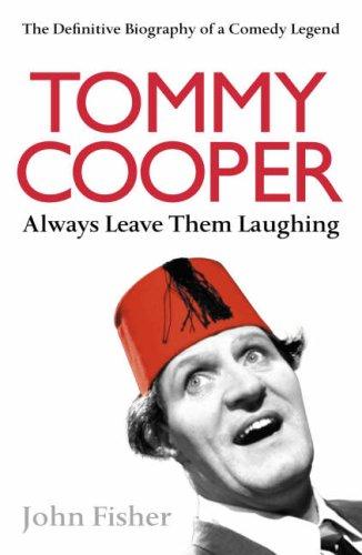 Tommy Cooper Always Leave Them Laughing John Fisher