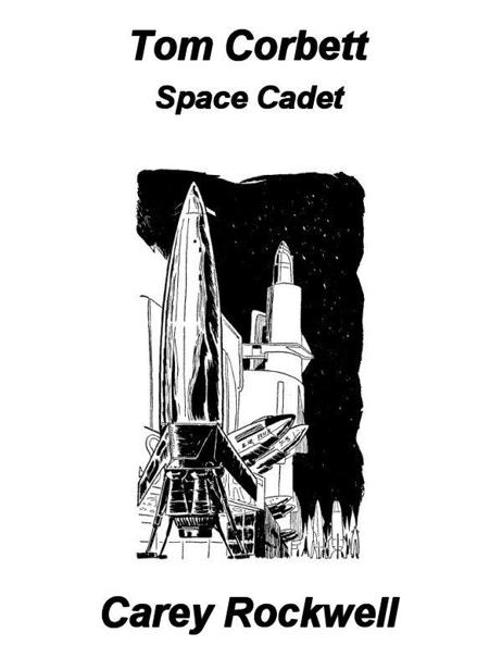 On The Trail Of The Space Pirates A Tom Corbett Space Cadet Adventure Carey Rockwell