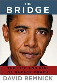 The Bridge The Life And Rise Of Barack Obama David Remnick