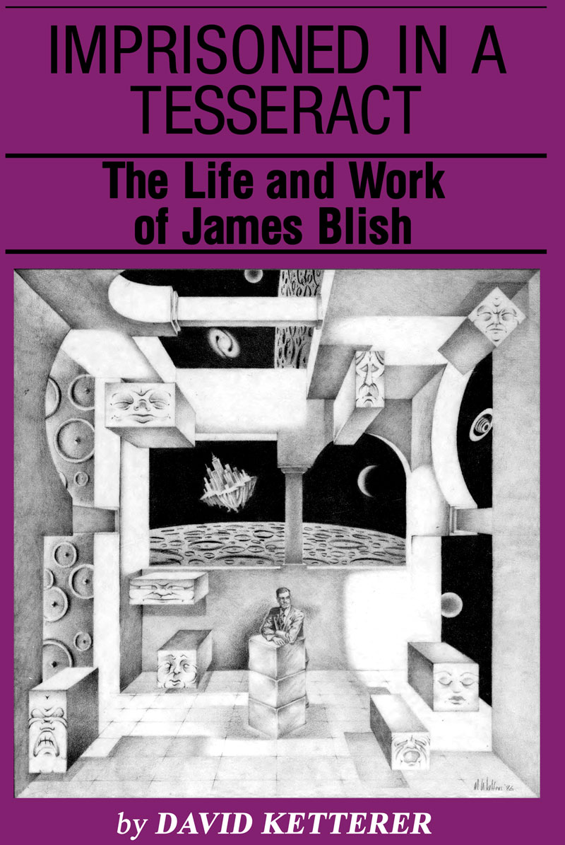 Imprisoned Ina Tesseract The Life And Work Of James Blish David Ketterer