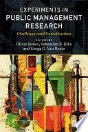 Experiments In Public Management Research Challenges And Contributions Oliver James