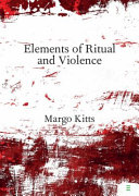 Elements Of Ritual And Violence Margo Kitts
