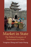 Market In State The Political Economy Of Domination In China Yongnian Zheng