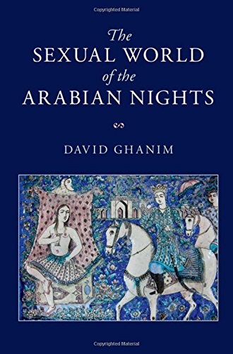 The Sexual World Of The Arabian Nights David Ghanim