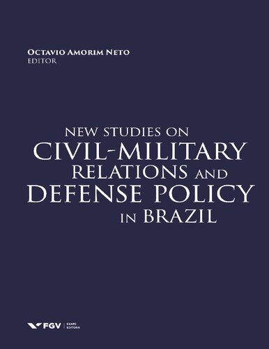 New Studies On Civilmilitary Relations And Defense Policy In Brazil Octavio Amorim Neto