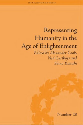 Representing Humanity In The Age Of Enlightenment 1st Edition Alexander Cook