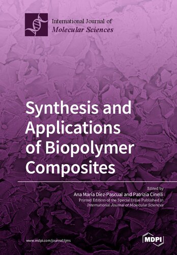 Synthesis And Applications Of Biopolymer Composites 1st Edition Dezpascual Am