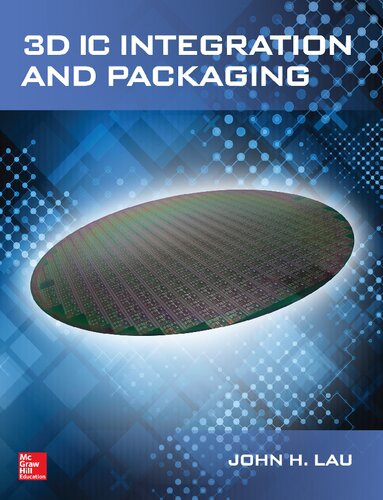 3d Ic Integration And Packaging Electronics 1st Edition John Lau