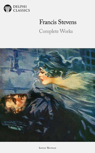 Delphi Complete Works Of Francis Stevens Illustrated Francis Stevens