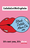 Block Delete Move On Its Not You Its Them Lalalaletmeexplain