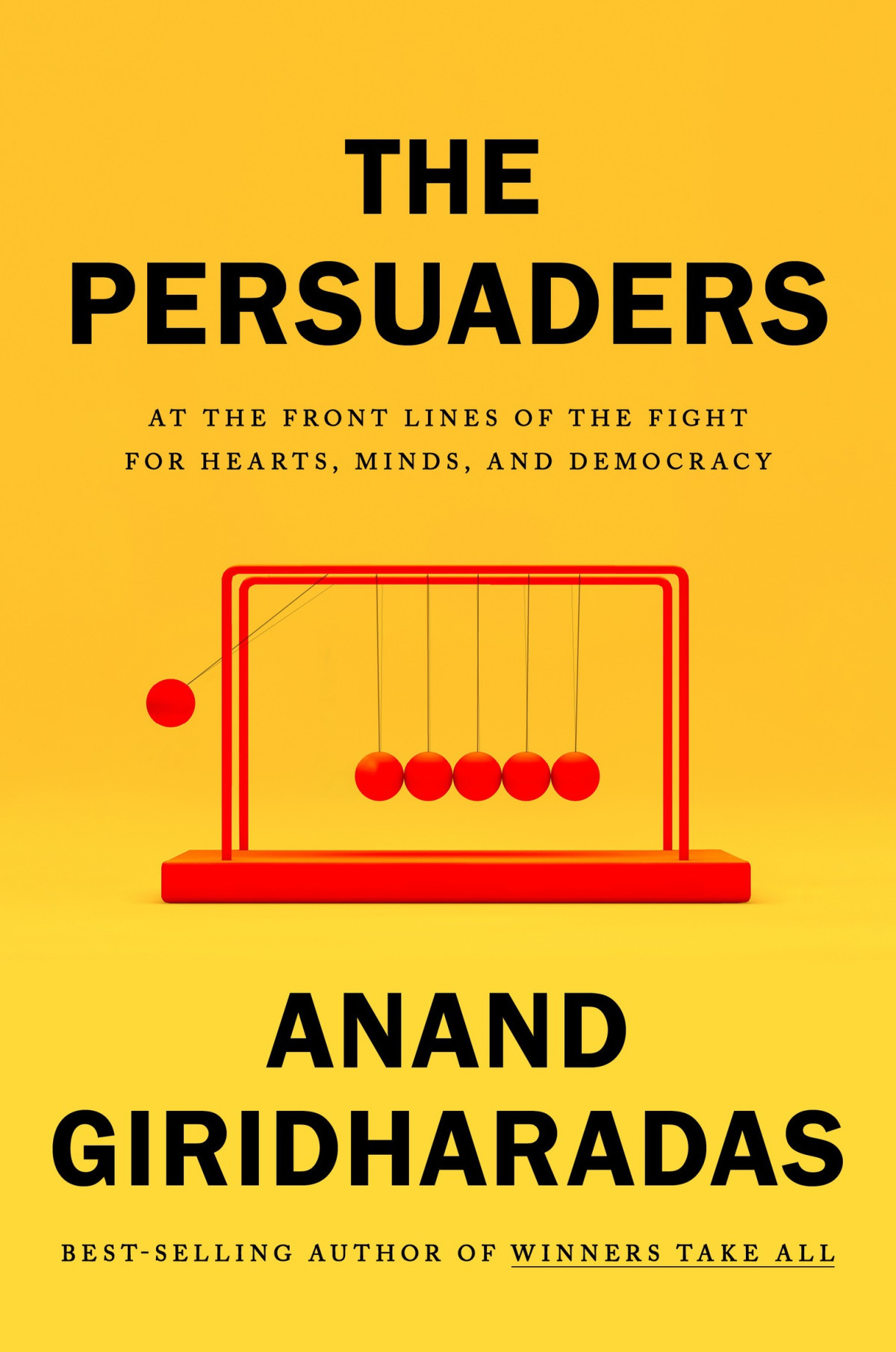 The Persuaders Anand Giridharadas
