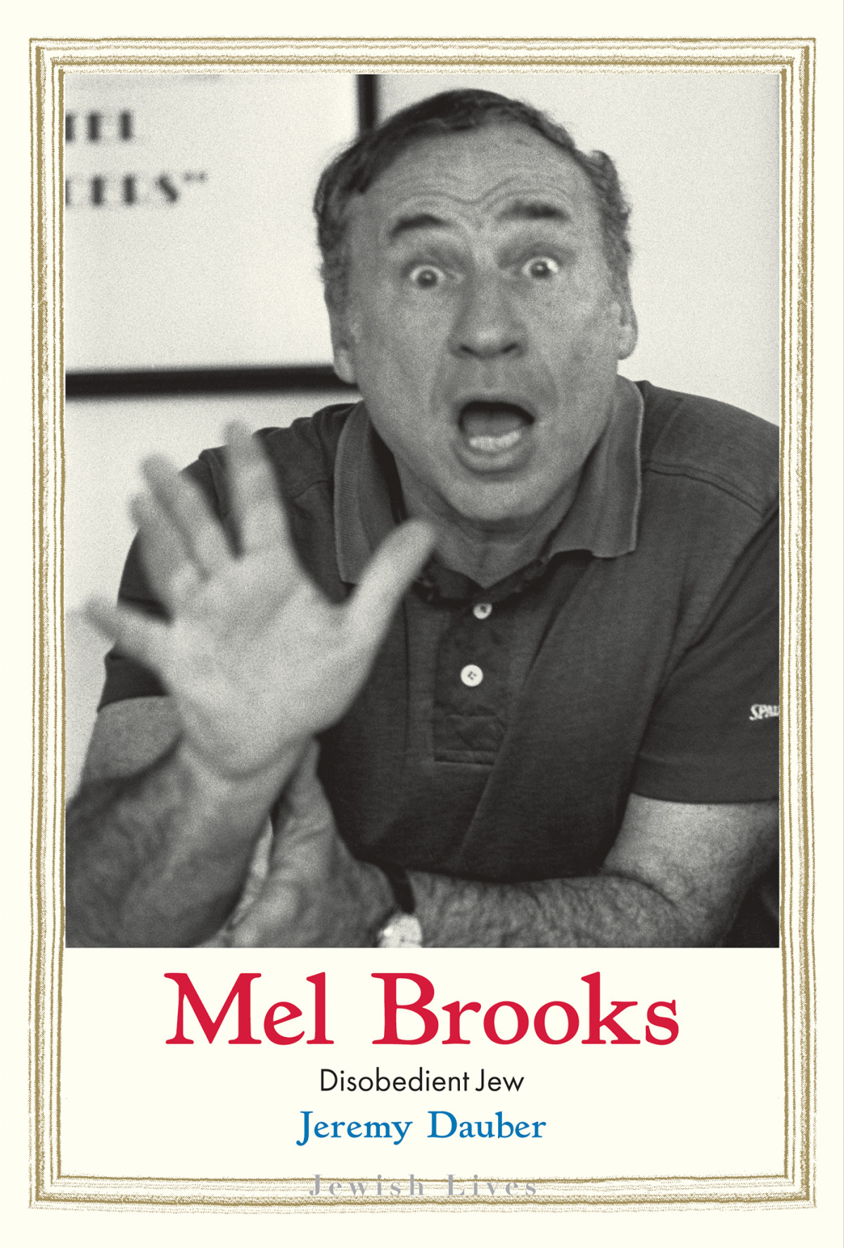 Mel Brooks Disobedient Jew Jeremy Dauber