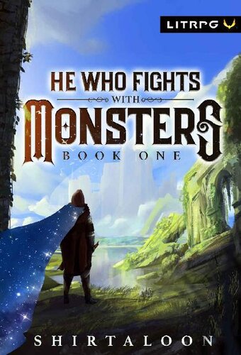 He Who Fights With Monsters A Litrpg Adventure Shirtaloon