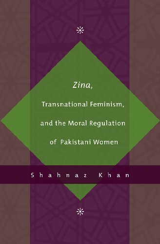 Zina Transnational Feminism And The Moral Regulation Of Pakistani Women Shahnaz Khan