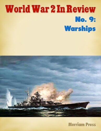 World War 2 In Review 9 Warships Ray Merriam
