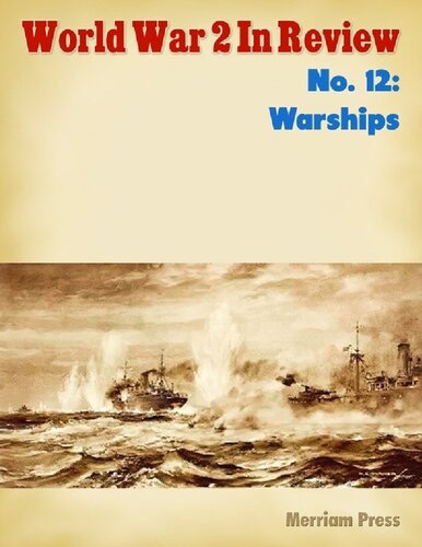 World War 2 In Review 12 Warships Ray Merriam