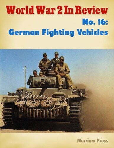 World War 2 In Review 16 German Fighting Vehicles Ray Merriam