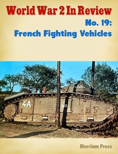 World War 2 In Review 19 French Fighting Vehicles Ray Merriam