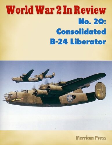 World War 2 In Review No 20 Consolidated B24 Liberator Merriam Press