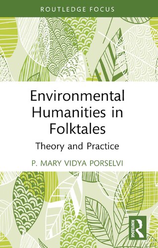 Environmental Humanities In Folktales Theory And Practice P Mary Vidya Porselvi