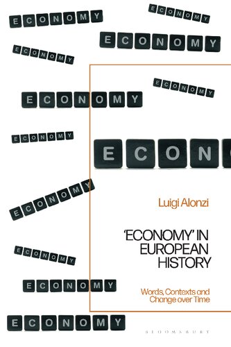 Economy In European History Words Contexts And Change Over Time Luigi Alonzi