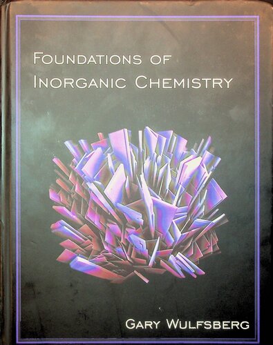 Foundations Of Inorganic Chemistry 1st Ed 2017 Gary Wulfsberg