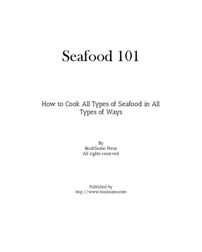 Seafood 101 How To Cook All Types Of Seafood In Many Ways 2nd Edition Booksumo Press