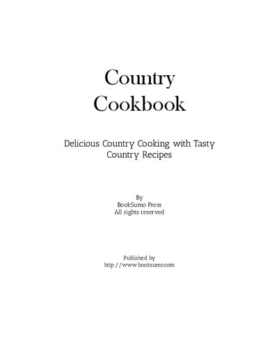 Country Cookbook Delicious American Cooking With Tasty Country Recipes 2nd Edition Booksumo Press