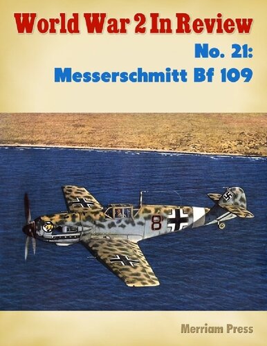 World War 2 In Review 021 Messerschmitt Bf 109 Ray Merriam
