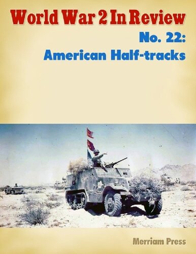 World War 2 In Review 22 American Halftracks Ray Merriam