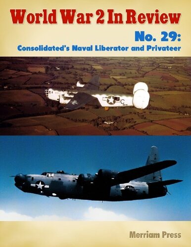 World War 2 In Review 029 Consolidateds Naval Liberator And Privateer Ray Merriam