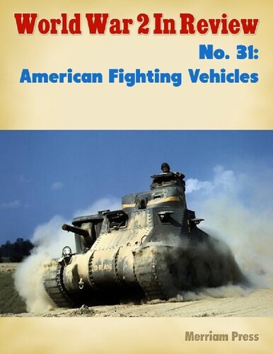 World War 2 In Review 31 American Fighting Vehicles Ray Merriam