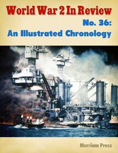 World War 2 In Review 36 An Illustrated Chronology Ray Merriam
