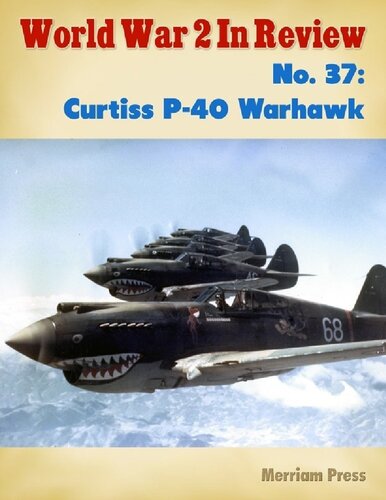 World War 2 In Review 37 Curtiss P40 Warhawk Ray Merriam