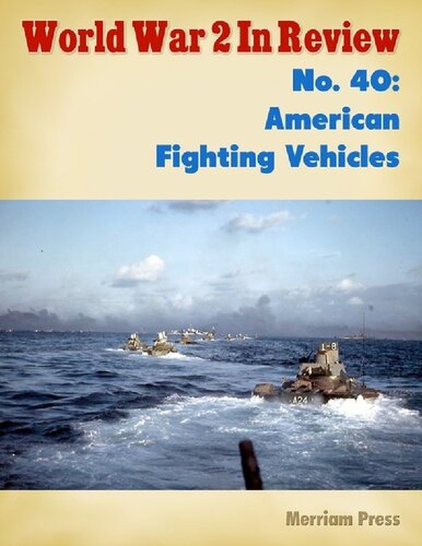 World War 2 In Review 040 American Fighting Vehicles Ray Merriam