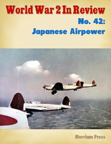 World War 2 In Review 42 Japanese Airpower Ray Merriam