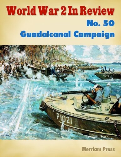 World War 2 In Review 50 Guadalcanal Campaign Ray Merriam
