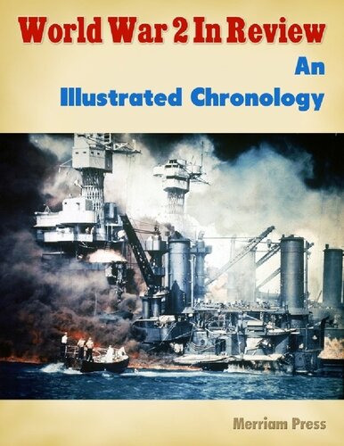 World War 2 In Review An Illustrated Chronology Ray Merriam