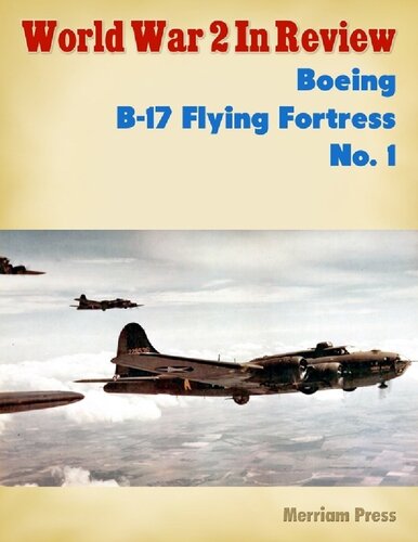 World War Ii In Review Boeing B17 Flying Fortress 1 Ray Merriam