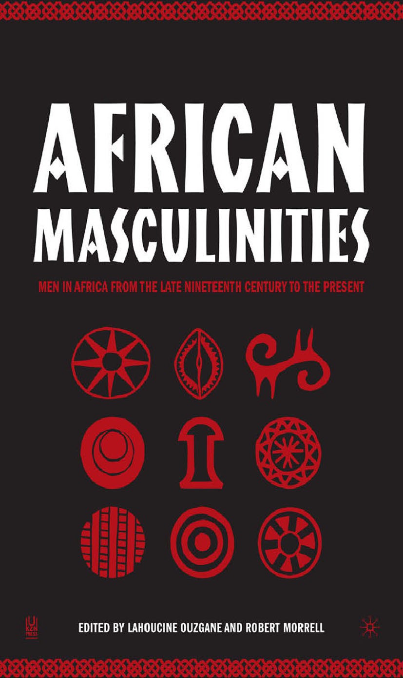 African Masculinities 1st Edition Lahoucine Ouzgane Robert Morrell