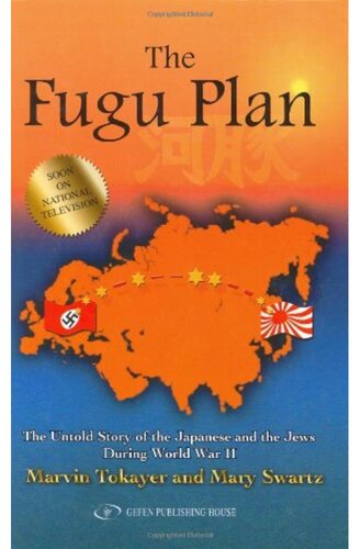 The Fugu Plan The Untold Story Of The Japanese And The Jews During World War Ii Illustrated Marvin Tokayer