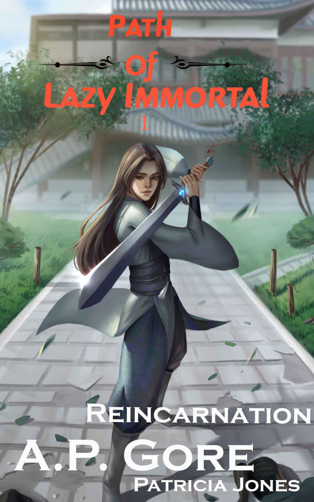 Reincarnation A Wuxiaxianxia Cultivation Novel Path Of Lazy Immortal Book 1 Ap Gore Patricia Jones